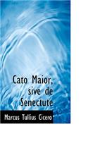 Cato Maior, Sive de Senectute: (English)