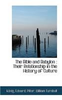 The Bible and Babylon: Their Relationship in the History of Culture