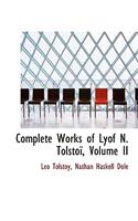 Complete Works of Lyof N. Tolstoi, Volume II