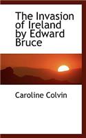 The Invasion of Ireland by Edward Bruce