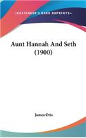 Aunt Hannah And Seth (1900)