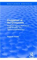 Civilization at the Crossroads: Social and Human Implications of the Scientific and Technological Revolution (International Arts and Sciences Press)