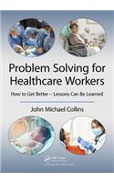 Problem Solving for Healthcare Workers
