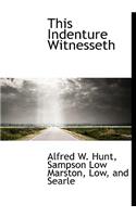 This Indenture Witnesseth