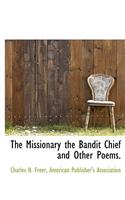 The Missionary the Bandit Chief and Other Poems.
