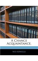 A Chance Acquaintance.
