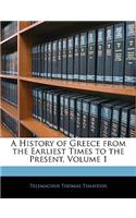 A History of Greece from the Earliest Times to the Present, Volume 1