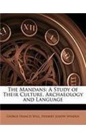 The Mandans: A Study of Their Culture, Archaeology and Language(English)