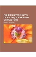 Fisher's River (North Carolina) Scenes and Characters