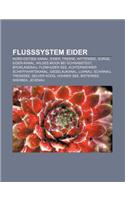 Flusssystem Eider: Nord-Ostsee-Kanal, Eider, Treene, Wittensee, Sorge, Eider-Kanal, Wildes Moor Bei Schwabstedt, Broklandsau, Flemhuder See(German)