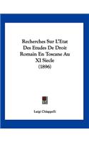 Recherches Sur L'Etat Des Etudes De Droit Romain En Toscane Au XI Siecle (1896)