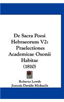 de Sacra Poesi Hebraeorum V2: Praelectiones Academicae Oxonii Habitae (1810)