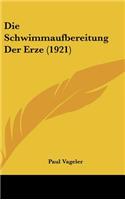 Die Schwimmaufbereitung Der Erze (1921)