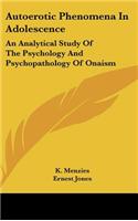 Autoerotic Phenomena In Adolescence