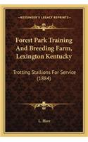 Forest Park Training And Breeding Farm, Lexington Kentucky
