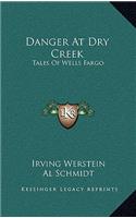 Danger At Dry Creek