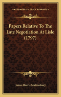 Papers Relative To The Late Negotiation At Lisle (1797)