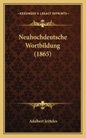 Neuhochdeutsche Wortbildung (1865)