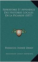 Repertoire Et Appendice Des Histoires Locales de La Picardie (1877)