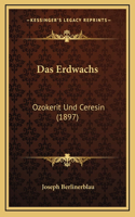 Das Erdwachs: Ozokerit Und Ceresin (1897)