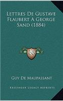Lettres de Gustave Flaubert a George Sand (1884)