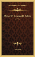 Memoir Of Alexander H. Bullock (1887)