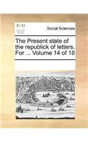 The Present State of the Republick of Letters. for ... Volume 14 of 18: (English)