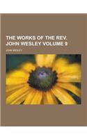 The Works of the REV. John Wesley Volume 9