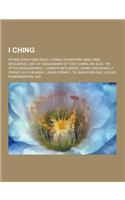 I Ching: Flying Star Feng Shui, I Ching Divination, King Wen Sequence, List of Hexagrams of the I Ching, Ba Gua, Yin Style Bagu