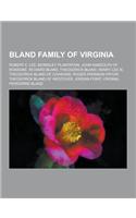 Bland Family of Virginia: Robert E. Lee, Berkeley Plantation, John Randolph of Roanoke, Richard Bland, Theodorick Bland, Henry Lee III, Theodori(English)
