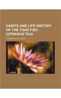 Habits and Life History of the Toad Fish (Opsanus Tau)