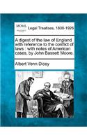 digest of the law of England with reference to the conflict of laws: with notes of American cases, by John Bassett Moore.