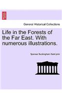 Life in the Forests of the Far East. with Numerous Illustrations.