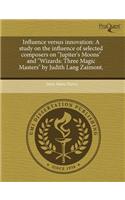 Influence Versus Innovation: A Study on the Influence of Selected Composers on Jupiter's Moons and Wizards: Three Magic Masters by Judith Lang