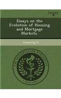 Essays on the Evolution of Housing and Mortgage Markets