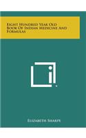 Eight Hundred Year Old Book of Indian Medicine and Formulas