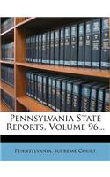 Pennsylvania State Reports, Volume 96...