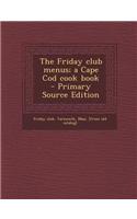 The Friday Club Menus; A Cape Cod Cook Book