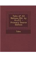 Tales of All Nations [Ed. by H.A.S.].