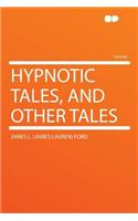 Hypnotic Tales, and Other Tales