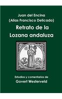 Juan del Encina (alias Francisco Delicado) Retrato de la Lozana andaluza: (Spanish)
