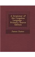 A Grammar of the Cingalese Language - Primary Source Edition