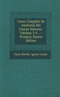 Curso Completo De Anatomía Del Cuerpo Humano, Volumes 2-4...