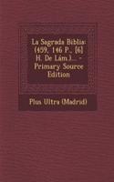 La Sagrada Biblia: (459, 146 P., [6] H. De Lám.)...