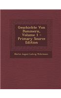 Geschichte Von Pommern, Volume 1 - Primary Source Edition