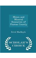 Mines and Mineral Resources of Plumas County - Scholar's Choice Edition