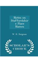 Notes on Staffordshire Place Names - Scholar's Choice Edition