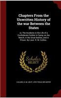 Chapters from the Unwritten History of the War Between the States