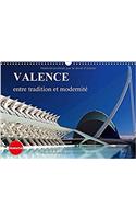 Valence Entre Tradition Et Modernite 2017: Mes Impressions De Valence(Calvendo Places)