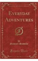 Everyday Adventures (Classic Reprint)